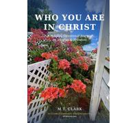 Who You Are in Christ: A Ten-Day Devotional Journey on Identity & Freedom (MT 4 Christ Foundational Discipleship)