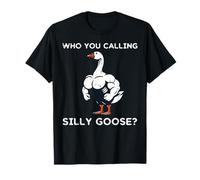 Who You Calling Goose Silly Buff Divertido Entrenamiento Gimnasio Hombres Mujeres Camiseta