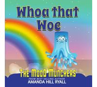 Whoa that Woe! (The Mood Munchers)