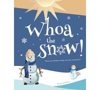 Whoa the Snow: An Educational and Rhyming Children's Story to Save the Snowman