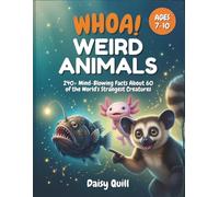 WHOA! Weird Animals: 240+ Mind-Blowing Facts About 60 of the World's Strangest Creatures: 1