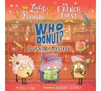 Whodonut?: A Holiday Mystery: Volume 7 (Lady Pancake & Sir French Toast)