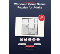Whodunit Crime Scene Puzzles for Adults: 50 Detective Case Files to Solve - Brain Teasers with Solutions, Volume 1