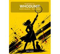 Whodunit Word Search: True Crime: The Case Files - 69 Real-Case Word Search Puzzles in Large Print + 11 Classified Files Online. With a Hidden Clue in Every Case and a Final Master Case