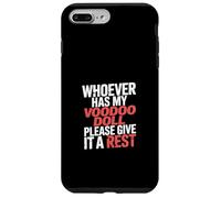 Whoever Has My Voodoo Doll Please Give It A Rest - Carcasa para iPhone 7 Plus/8 Plus
