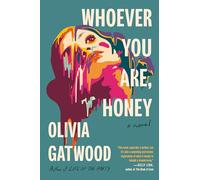 Whoever You Are, Honey: A Novel