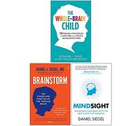 Whole brain child, brainstorm and mindsight 3 books collection set