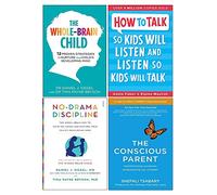 Whole-Brain Child, How To Talk So Kids Will Listen And Listen So Kids Will Talk, No-Drama Discipline, Conscious Parent 4 Books Collection Set