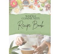 Whōle Community Recipe Book: Healthy Living with Essential Oils