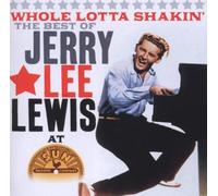 Whole Lotta Shakin': the Best of Jerry Lee Lewis by Jerry Lee Lewis