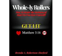 Whole-ly Rollers "Get Lit": How to Resist the Darkness of Hate