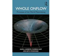 Whole Onflow: Processes of the World Materializing