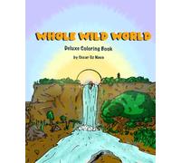 Whole Wild World Deluxe: 2 Coloring Books in One!