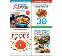 Whole30 Slow Cooker [Hardcover], Whole Food Healthier Lifestyle Diet, Hidden Healing Powers, Whole Foods Plant Based Diet Plan 4 Books Collection Set