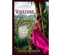 Wholesome Beauty: A Journey from Survival to Salvation