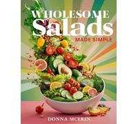 Wholesome Salads Made Simple: Easy Salad Recipes for Healthy Eating, Fresh Flavor, and Everyday Wellness