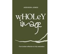 Wholey Image: from broken reflection to holy restoration