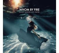 Whom By Fire - Slowly Sinking Into Water