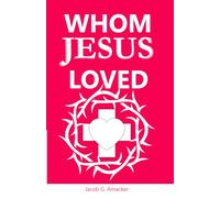 Whom Jesus Loved: The story of God's Love