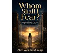 Whom Shall I Fear?: Standing Boldly on the Promises of God