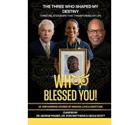 WHOO BLESSED YOU! THE THREE WHO SHAPED MY DESTINY: THREE RELATIONSHIPS THAT TRANSFORMED MY LIFE