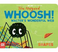 Whoosh! Walter's Wonderful Web: A First Book of Shapes