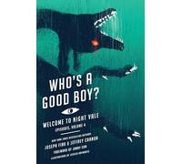 Who's a Good Boy?: Welcome to Night Vale Episodes, Vol. 4 (Welcome to Night Vale Episodes, 4)
