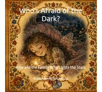Who's Afraid of the Dark?: Alba and the Family Who Lights the Stars