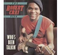 Who's Been Talkin' by The Robert Cray Band (1986-01-01)