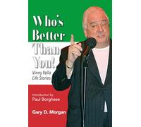 Who's Better Than You!: Vinny Vella Life Stories