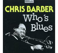 Who's Blues by Chris Barber (1993-07-03)