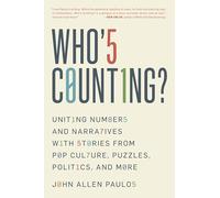 Who's Counting?: Uniting Numbers and Narratives with Stories from Pop Culture, Puzzles, Politics, and More