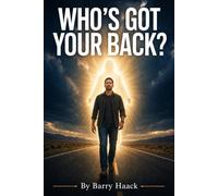 Who's Got Your Back?: When People Fail You - Finding the One Who Won't