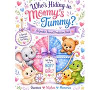 Who's Hiding in Mommy's Tummy?: A Gender Reveal Prediction, Coloring, and Keepsake Book for Family and Friends