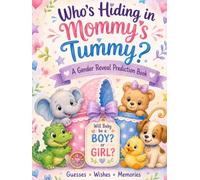 Who's Hiding in Mommy's Tummy?: A Gender Reveal Prediction, Coloring, and Keepsake Book for Family and Friends