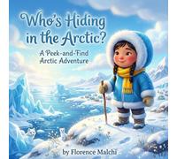 Who's Hiding in the Arctic?: An Interactive Search and Find Book of Winter Animals for Toddlers and Kids (Search and Find Adventures)