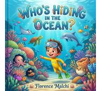 Who's Hiding in the Ocean?: An Interactive Hide-and-S dventure with Fun Marine Animal Facts for Kids (Search and Find Adventures)