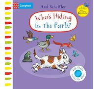 Who's Hiding In The Park?: A Felt Flaps Book: 19 (Campbell Axel Scheffler)