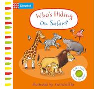 Who's Hiding On Safari?: A Felt Flaps Book (Campbell Axel Scheffler, 20)
