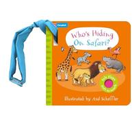 Who's Hiding on Safari?: A Felt Flaps Buggy Book (Campbell Axel Scheffler, 26)