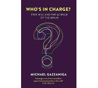 ¿Quién manda? – El libre albedrío y la ciencia del cerebro