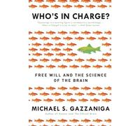 WHOS CHARGE: Free Will and the Science of the Brain