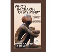 Who's in Charge of My Mind?: How parents and professionals have found a lasting solution to depression, stress, and anxiety, without medication.