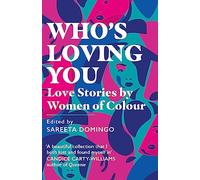 Who's Loving You: Love Stories by Women of Colour
