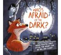 Whos Not Afraid Of The Dark?