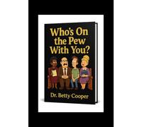 Who's On The Pew With You?: A Spirit-Led Comedy for the Soul Learning to Laugh, Reflect, and Grow