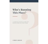 Who's Running This Place?: A Survival Manual for the People Who Do the Work