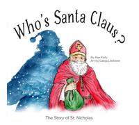 Who's Santa Claus?: The Story of St. Nicholas