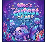 Who's the cutest of all? Underwater: Children's Coloring Book for Ages 4-10