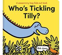 Who's Tickling Tilly?: An illustrated children’s concertina book with two metres of fold-out dinosaur fun (A VERY long fold-out book)